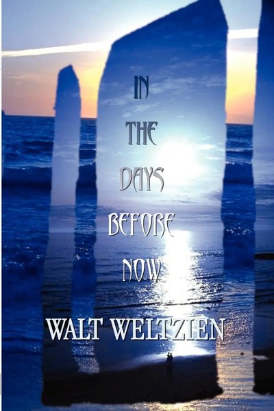 Walt Weltzien | In The Days Before Now | Taschenbuch | Englisch (2002)-image