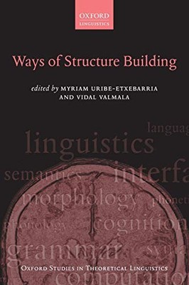 WAYS OF STRUCTURE BUILDING (OXFORD STUDIES IN THEORETICAL By Myriam NEW