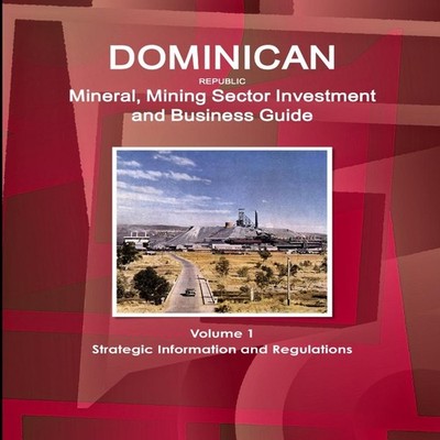 Dominican Republic Mineral Mining Sector Investment and Business