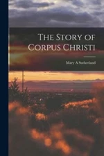 The Story of Corpus Christi, Like New Used, Free shipping in the US