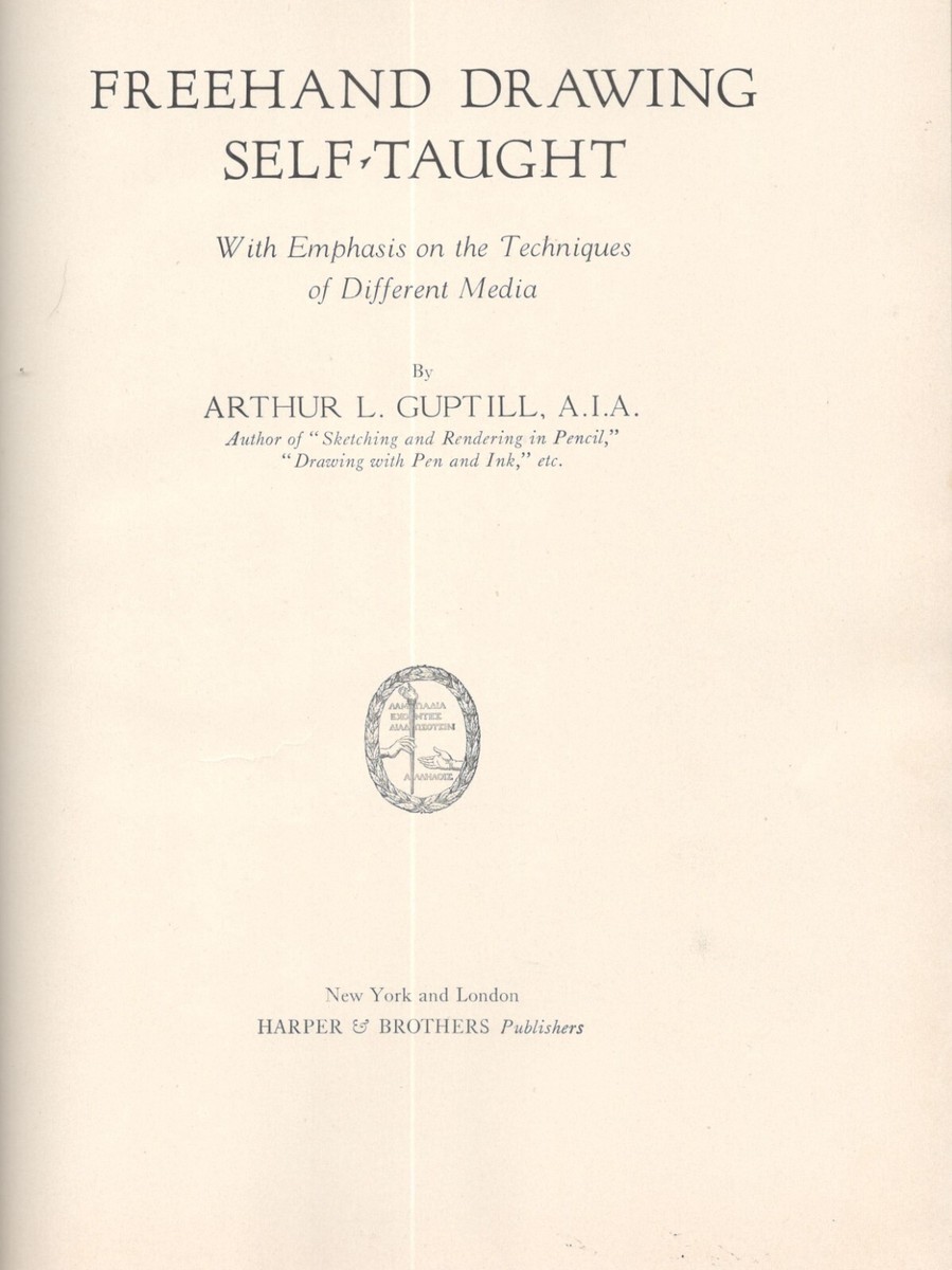 Freehand Drawing Self-Taught by A L Guptill 1933 2nd Printing Signed By  Author