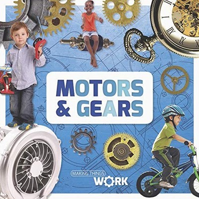 Motors & gears (Making Things Work), Brinded,Alex