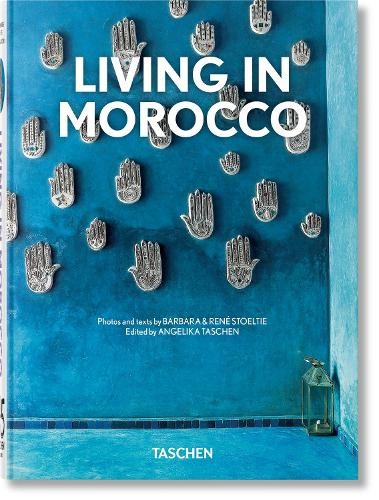 Living in Morocco by Barbara & Ren Stoeltie, Angelika Taschen - 9783836590037