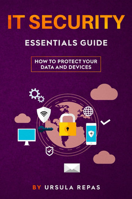 IT Security Essentials Guide: Schütze deine Daten