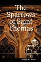 The Sparrows Of Saint Thomas Joseph W. Keyes Taschenbuch Kartoniert / Broschiert