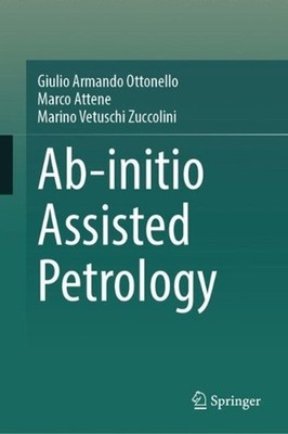 Ab-initio Assisted Petrology by Giulio Armando Ottonello Hardcover Book