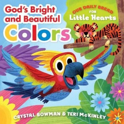 Crystal Bowman Teri McKinley God's Bright and Beautiful Colors (Kartonbuch)