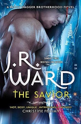 The Savior (Black Dagger Brotherhood Se..., Ward, J. R.