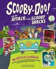 Scooby-Doo! and the Attack of the Scooby Snacks [An Official Cookbook]: From Sco
