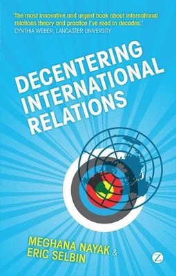 Decentering International Relations: Between the Mainstream and the Margins by D