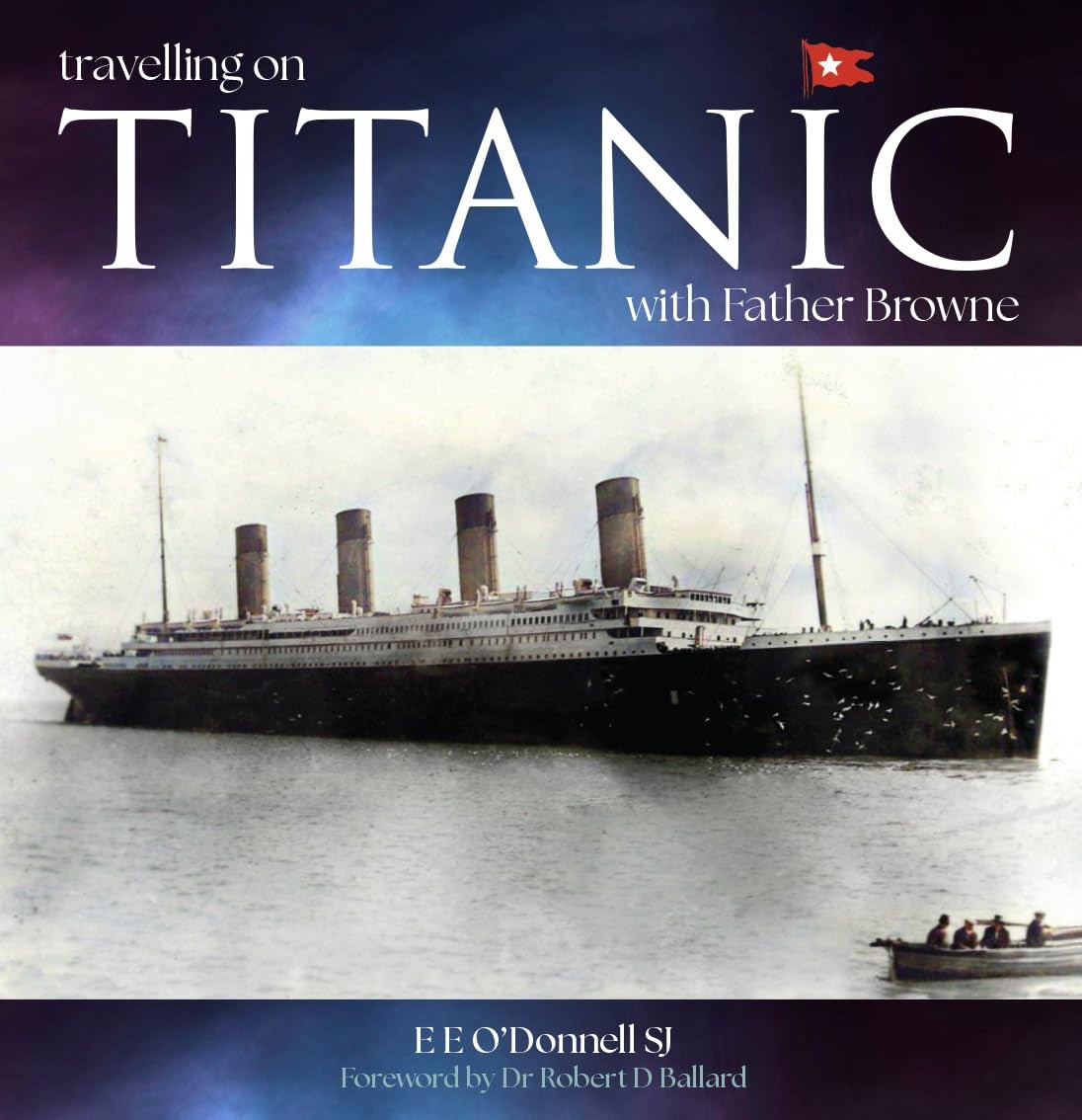 Travelling on Titanic: with Father Browne by E E O'Donnell (PB 2024) - Image 2