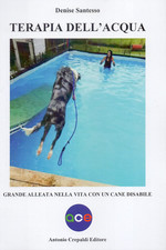 Terapia dell'acqua. Grande alleata nella vita con un cane disabile. Ediz. illust