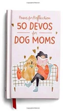 Paws for Reflection: 50 Devos for Dog Moms - Hardcover By DaySpring - VERY GOOD