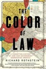 The Color of Law: A Forgotten History of How Our Government Segreg - VERY GOOD