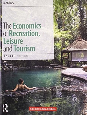 The Economics of Recreation, Leisure an..., Tribe, John