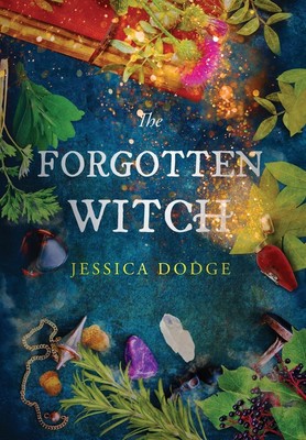 Jessica L Dodge The Forgotten Witch (Hardback)
