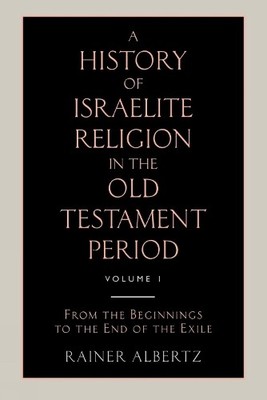 Reiner Albertz A History of Israelite Religion in the Old Testamen (Taschenbuch)