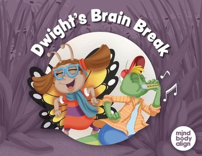 Dwight's Brain Break by Mind Body Align Paperback Book