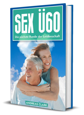 Sex Ü60: Die nächste Runde der Leidenschaft