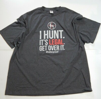 Mens T-Shirt I Hunt It's Legal Get Over It Graphic Tee Size 4XL Gray