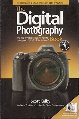 The Digital Photography Book: The Step-by-step Secrets for How t