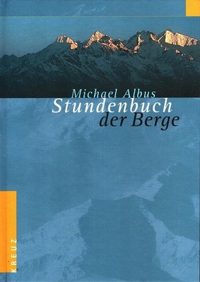 Stundenbuch der Berge. Mit Fotos von Torsten Andreas Hoffmann. Albus, Michael: