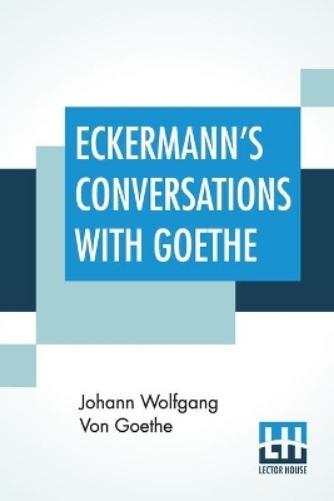 Thumbnail - Johann Wolfgang Von Eckermann's Conversations With (taschenbuch) (us