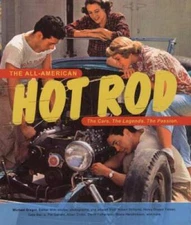 The All-American Hot Rod: The Cars The Legends The Passion - ACCEPTABLE