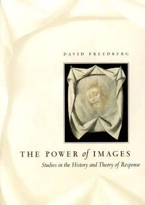 The Power of Images | Studies in the History and Theory of Response | Freedberg