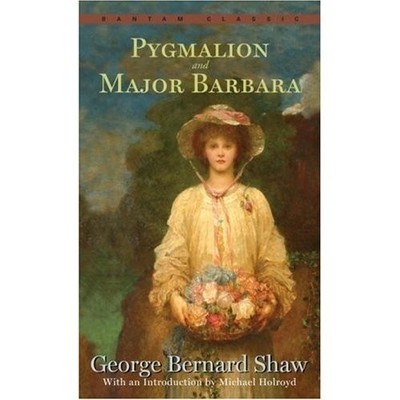 Pygmalion and Major Barbara (Bantam Classics) by Shaw, George Bernard