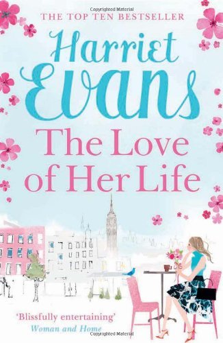 The Love of Her Life By Harriet Evans. 9780007243822
