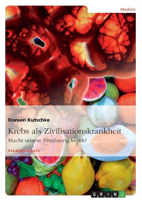 Krebs Als Zivilisationskrankheit | Buch | 9783656104797