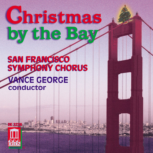 Christmas by the Bay by San Francisco Symphony Chorus / (CD