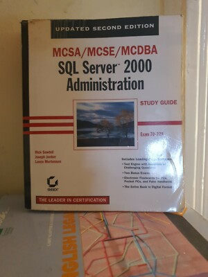 MCSA/MCSE/MCDBA: SQL Server 2000 Administration Study Guide, 2nd Edition...