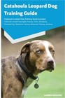 Catahoula Leopard Dog Training Guide Catahoula Leopard Dog Training Guide Includ
