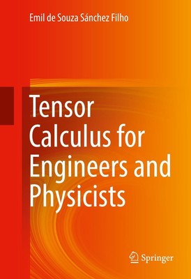 Tensor Calculus for Engineers and Physicists Emil De Souza Sánchez Filho