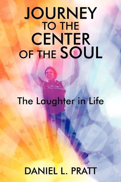 Daniel L. Pratt | Journey To The Center Of The Soul | Taschenbuch | Englisch-image