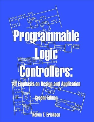 Programmable Logic Controllers: An Emphasis on Design and Appl...