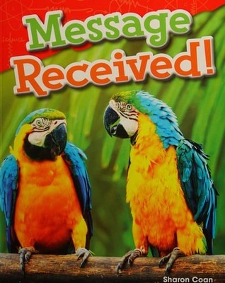 Teacher Created Materials - Science Readers: Content and Literacy: Message Recei