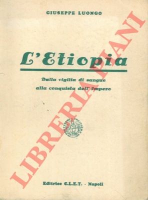 Luongo Giuseppe - Äthiopien. Vom Blutvigil zur Eroberung des Imperiums