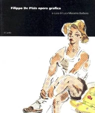 DE PISIS - Filippo De Pisis. Opera grafica. Il Cardo 1996 a cura di Barbero Luca