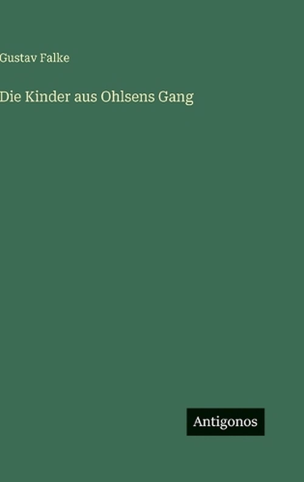 Die Kinder aus Ohlsens Gang by Gustav Falke (German) Hardcover Book
