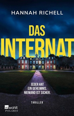 Das Internat | Jeder hat ein Geheimnis. Niemand ist sicher. | Hannah Richell