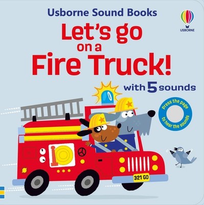 Let's go on a Fire Truck: A Delightfully Illustrated Sound Book About a Canine F