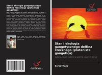Saroj Thapa (U. A.) | Stan I Ekologia Gangetycznego Delfina Rzecznego...