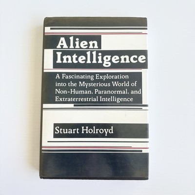 Alien Intelligence by Stuart Holroyd 1979 Hardcover