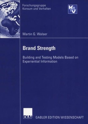 Brand Strength: Building and Testing Models Based on Experiential Information (F