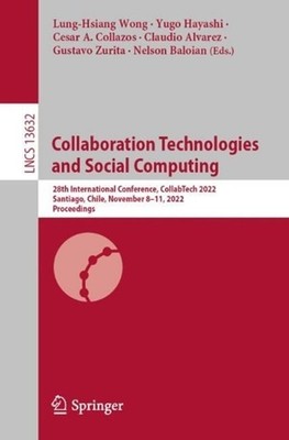 Collaboration Technologies and Social Computing: 28th International Conference,