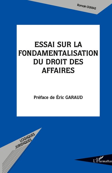 Romain Dumas | Essai Sur La Fondamentalisation Du Droit Des Affaires | Buch-image