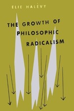 Elie Halevy The Growth of Philosophic Radical...